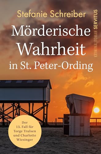 Mörderische Wahrheit in St. Peter-Ording: Der 13. Fall für Torge Trulsen und Charlotte Wiesinger (Torge Trulsen und Charlotte Wiesinger - Kriminalroman)