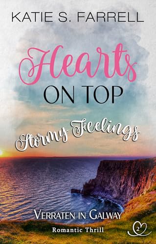 Verraten in Galway: Stormy Feelings – Long distance Romance (HEARTS ON TOP 2)