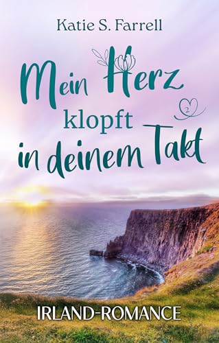 Mein Herz klopft in deinem Takt: Irland-Romance (HEARTS ON TOP 2)
