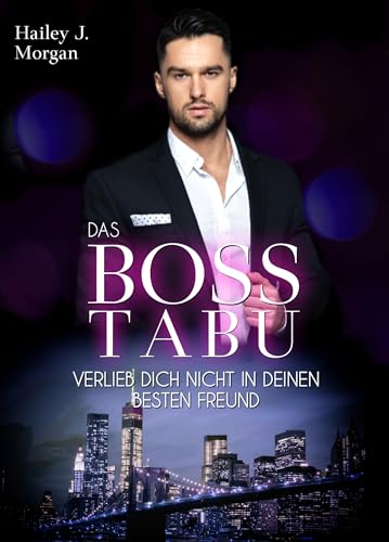 Verlieb' dich nicht in deinen besten Freund : (DAS BOSS TABU 2)