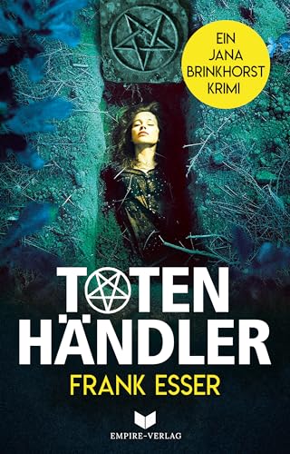 Totenhändler: Beklemmend und verstörend, mit überraschenden Enthüllungen (Jana-Brinkhorst-Krimi 4)