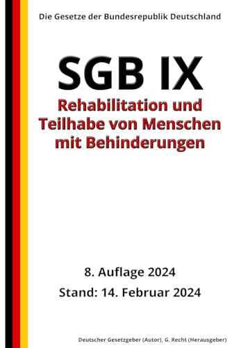 SGB IX - Rehabilitation und Teilhabe von Menschen mit Behinderungen, 8. Auflage 2024: Die Gesetze der Bundesrepublik Deutschland