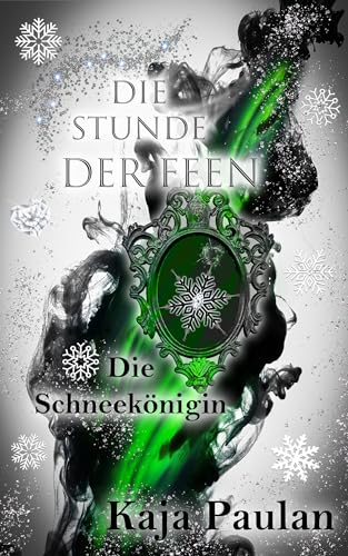 Die Stunde der Feen: Die Schneekönigin: Forbidden Love Fantasy-Version des klassischen Märchens zwischen Nordlichtern und magischer Eiswelt