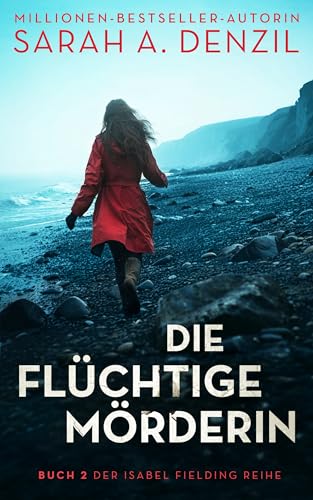 Die flüchtige Mörderin (Isabel Fielding 2)