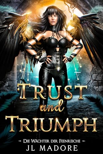 Trust and Triumph: Ein paranormaler Liebesroman (Die Wächter der Feenreiche 15)