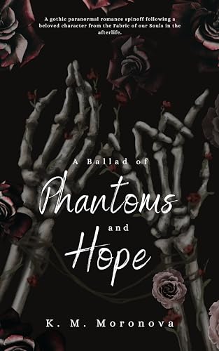 A Ballad of Phantoms and Hope: Emotional Paranormal Romance Spin-off to the Fabric of our Souls (Harlow Sanctum Interconnected Series Book 2)