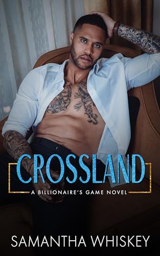 Crossland: A Billionaire's Game Novel (Billionaire's Game series Book 4)