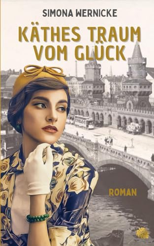 Käthes Traum vom Glück