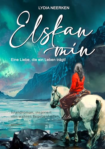 Elskan mín: Eine Liebe, die ein Leben trägt!