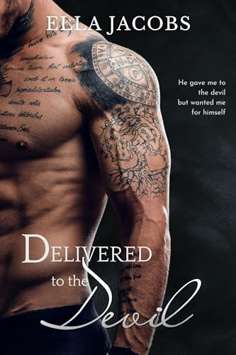 Delivered to the Devil: Angsty pitch black romance