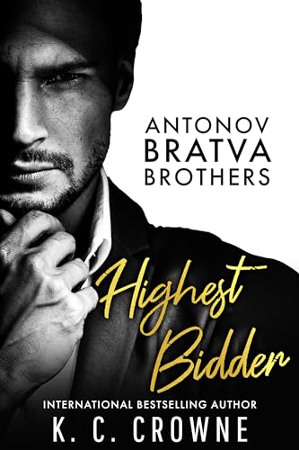 Highest Bidder: Eine Milliardär Boss Romanze (Antonov & Nicolaevich Bratva Brothers s (German))