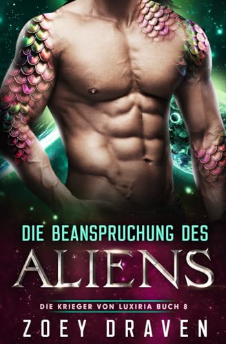 Die Beanspruchung des Aliens (Die Krieger von Luxiria, Band 8)
