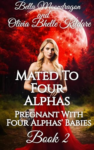 Mated to Four Alphas: Pregnant With Four Alphas' Babies Book 2