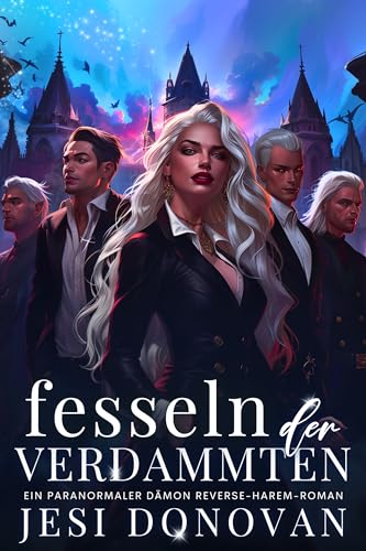 Fesseln der Verdammten: Ein Paranormaler Dämon Reverse-Harem-Roman (Die Blackwood Five 2)