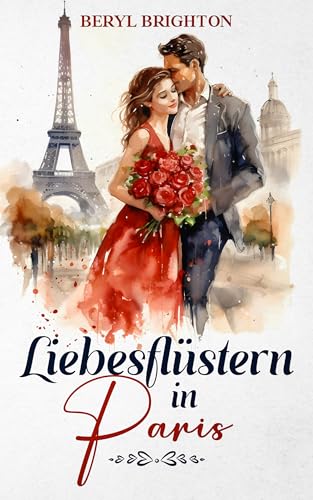 Liebesflüstern in Paris: (Romantische Metropolen 1)