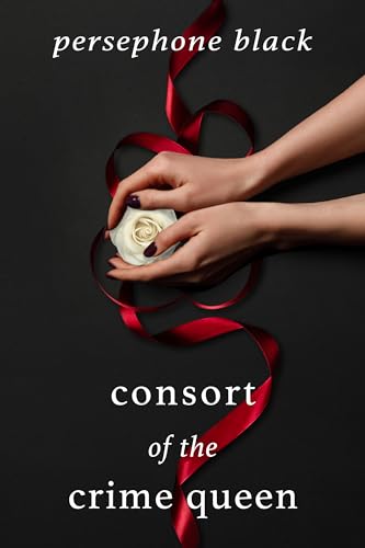 Consort of the Crime Queen (The Underworld Duet: a Sapphic Mafia Romance Book 2)