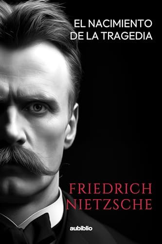 El nacimiento de la tragedia (Spanish Edition)