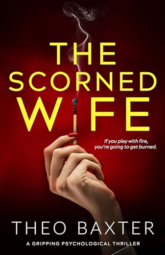 The Scorned Wife: a gripping psychological thriller