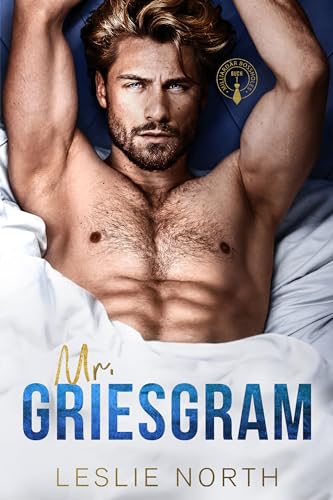 Mr. Griesgram: Ein Bosshole-Griesgram/ Sonnenschein-Milliardärs-Liebesroman (Milliardär Bossholes 1)
