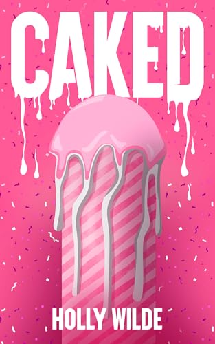 Caked: Sentient Celebrations Book Two
