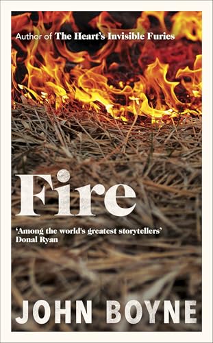 Fire: The powerful and compelling new novel from the bestselling author of The Heart's Invisible Furies