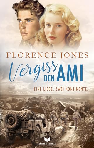 Vergiss den Ami: Roman | Der Auftakt der bewegenden Familiensaga (Eine Zwei-Kontinenten-Saga 1)