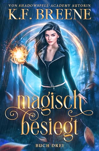Magisch besiegt: Ein Fantasy Abenteuer (Magische Gemeinschaft 6)