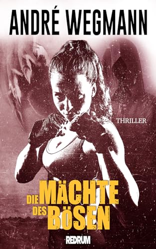 Die Mächte des Bösen (Christian Harms-Thriller 4)