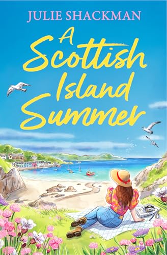 A Scottish Island Summer: An escapist Scottish romance set on the Isle of Skye to fall in love with in 2025! (Scottish Escapes, Book 8)