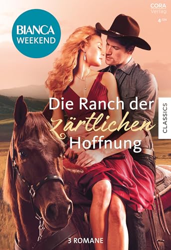 Bianca Weekend Band 20: Die Ranch der zärtlichen Hoffnung