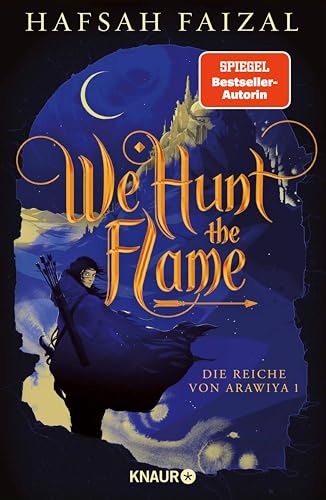 We hunt the Flame: TikTok made me buy it! Der slow burn enemies-to-lovers Fantasy-Hit endlich auf Deutsch! (Die Reiche von Arawiya 1)