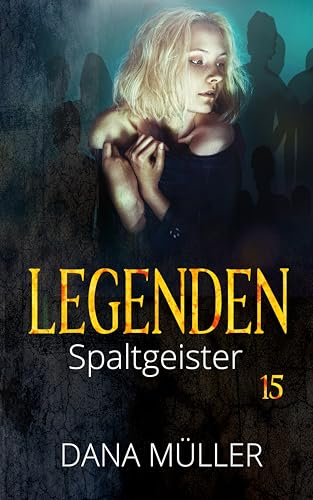 Legenden 15: Spaltgeister