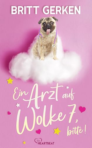 Ein Arzt auf Wolke 7, bitte! (Romantische Liebesromane fürs Herz 4)