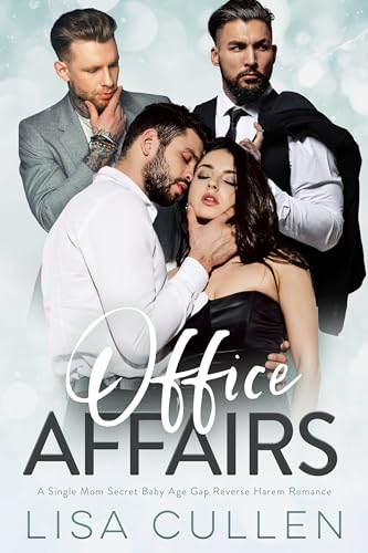 Office Affairs: Untertitel: Eine Reverse-Harem-Romanze mit alleinerziehender Mutter, geheimem Baby und Altersunterschied (The Forbidden Reverse Harem Collection )