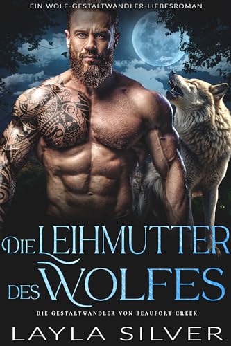 Die Leihmutter des Wolfes: Ein Wolf-Gestaltwandler-Liebesroman (Die Gestaltwandler von Beaufort Creek 12)