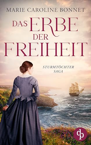 Das Erbe der Freiheit (Sturmtöchter-Saga 1)