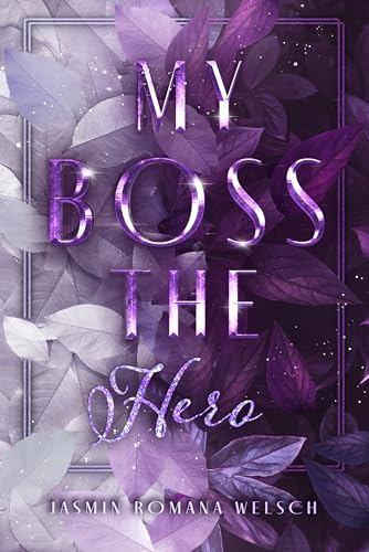 MY BOSS THE HERO: FINALER BAND (BOSS REIHE 4)