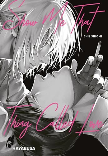 Show Me That Thing Called Love: Romantischer Yaoi-Einzelband über eine schicksalhafte Begegnung