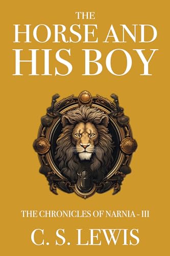 The Horse and His Boy (The Chronicles of Narnia Book 3) (English Edition)