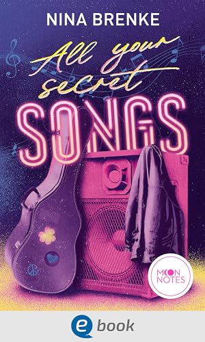All Your Secret Songs: Traumhafter New Adult-Liebesroman über Musik, Geheimnisse und unerwartete Liebe auf Tour