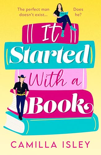 It Started with a Book: The BRAND NEW absolutely gorgeous romantic comedy from BESTSELLER Camilla Isley for Summer 2024