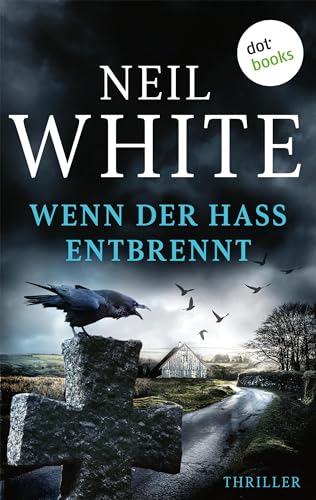 Wenn der Hass entbrennt: Thriller: Lancashire Killings 3 | Ein Cold Case, der plötzlich zur tödlichen Gefahr wird