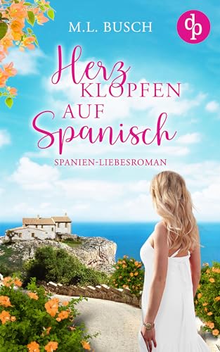 Herzklopfen auf Spanisch: Ein Spanien-Liebesroman