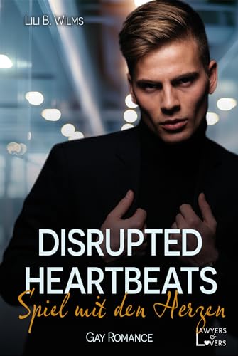 Disrupted Heartbeats: Spiel mit den Herzen (Gay Romance)