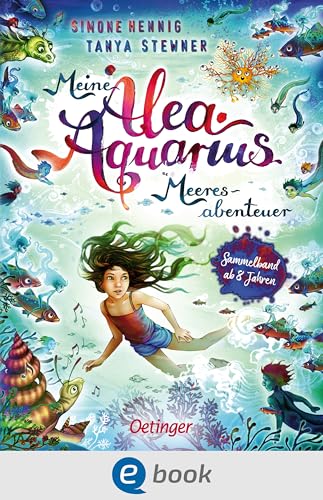 Meine Alea Aquarius Meeres-Abenteuer: Der große Alea Aquarius Sammelband für Leseanfänger; alle Erstlesebücher in einem Buch; für Kinder ab 8 Jahren