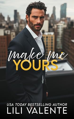 Make Me Yours: A Hot Age Gap Romance (Forbidden Billionaires Book 2)