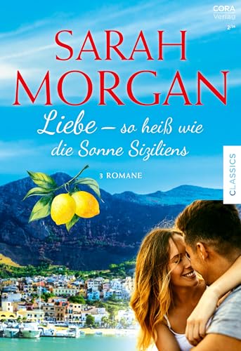 Sarah Morgan Edition Band 5: Liebe – so heiß wie die Sonne Siziliens