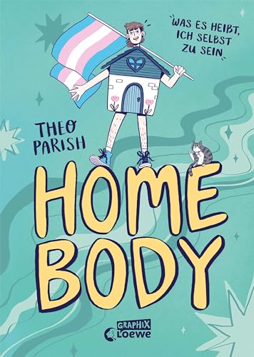 Homebody: Was es heißt, ich selbst zu sein - Own-Voice-Graphic Novel über die Suche nach der eigenen Geschlechtsidentität