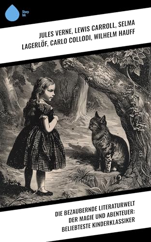 Die bezaubernde Literaturwelt der Magie und Abenteuer: Beliebteste Kinderklassiker