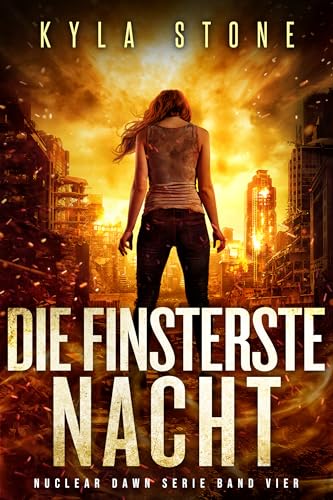 Die Finsterste Nacht: Nuclear Dawn Serie Band Vier